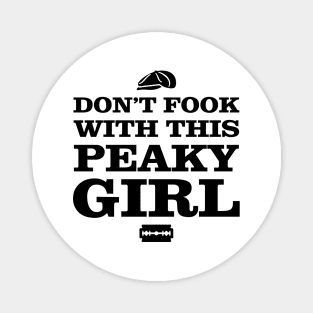 Don't Fook With This Peaky Girl Magnet